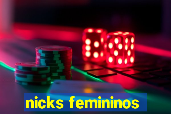 nicks femininos